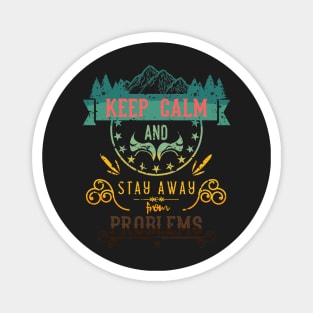 Keep Calm and Stay Away from Problems Vintage RC010 Magnet